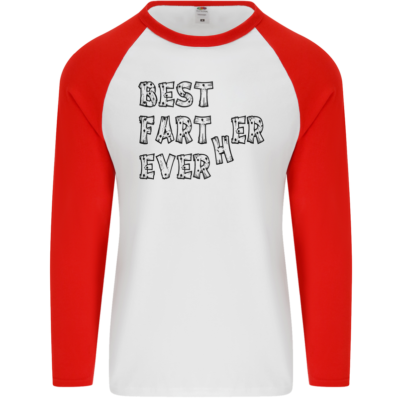 Father's Day Best Farter Ever Funny Farting Mens L/S Baseball T-Shirt White/Red