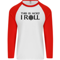 This Is How I Roll RPG Role Playing Games Mens L/S Baseball T-Shirt White/Red