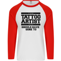 The Tattoo Artist You Should Have Gone to Mens L/S Baseball T-Shirt White/Red