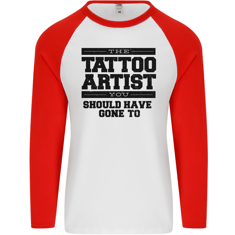 The Tattoo Artist You Should Have Gone to Mens L/S Baseball T-Shirt White/Red