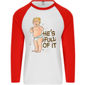 Donald Trump Hes Full of It Sh!#t Funny Mens L/S Baseball T-Shirt White/Red