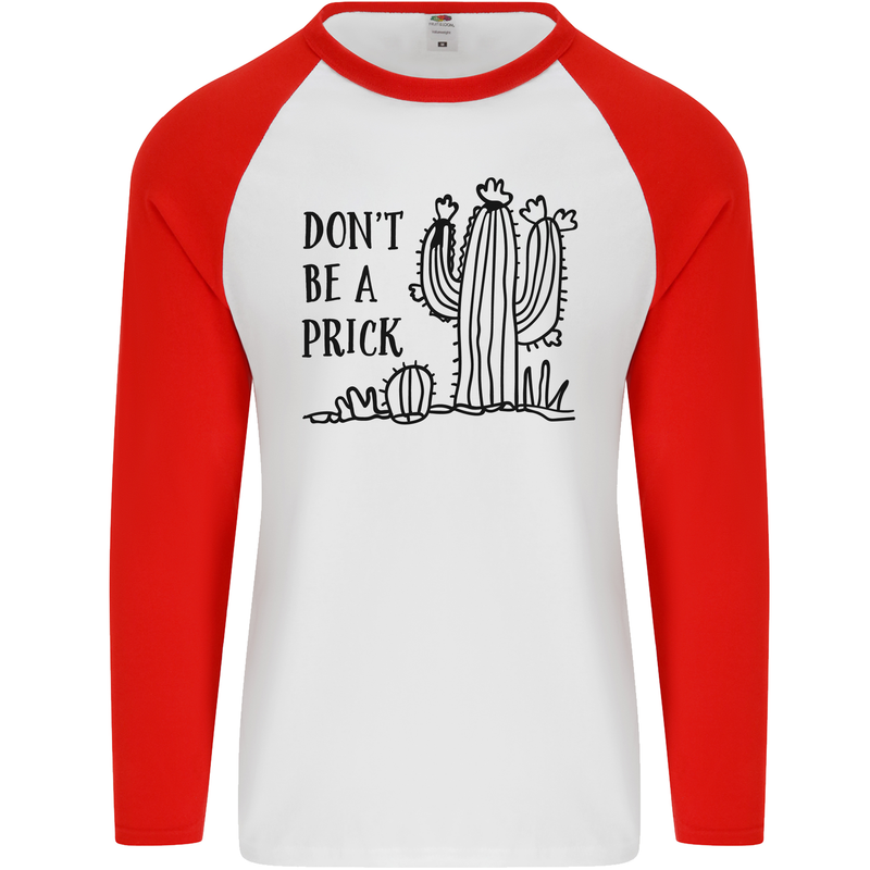 Be a Prick Funny Offensive Cactus Slogan Mens L/S Baseball T-Shirt White/Red