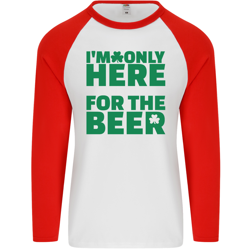 I'm Only Here for the Beer St. Patricks Day Mens L/S Baseball T-Shirt White/Red