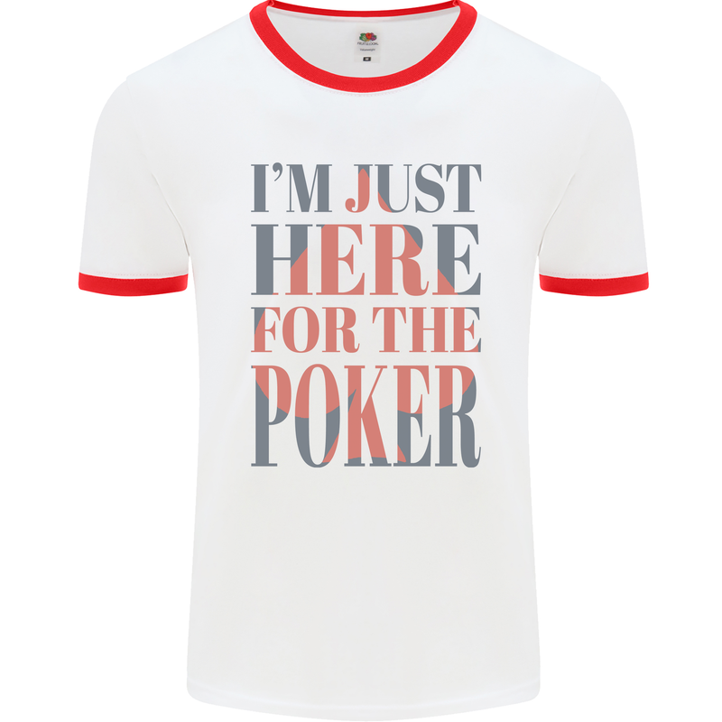 I'm Just Here For the Poker Mens Ringer T-Shirt White/Red