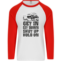 Get in Sit Down 4X4 Off Roading Road Funny Mens L/S Baseball T-Shirt White/Red