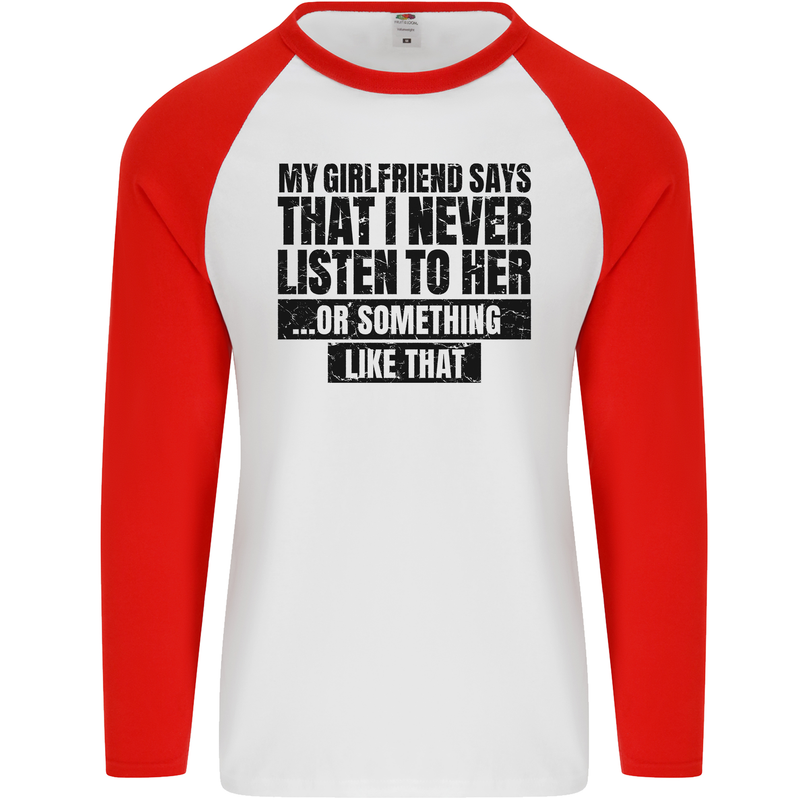 My Girlfriend Says I Never Funny Slogan Mens L/S Baseball T-Shirt White/Red