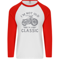 I'm Not Old I'm a Classic Motorcycle Biker Mens L/S Baseball T-Shirt White/Red