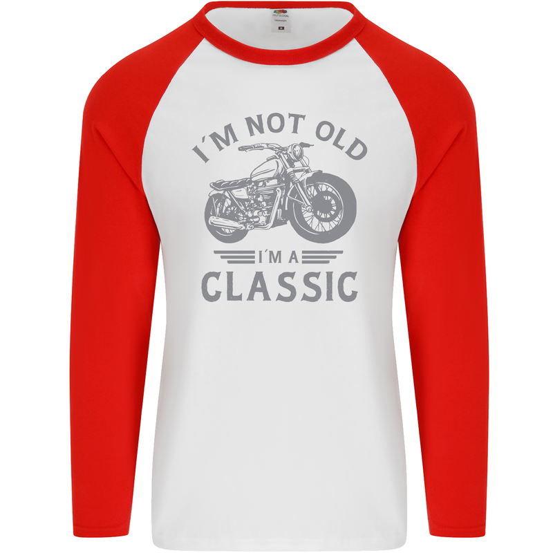 I'm Not Old I'm a Classic Motorcycle Biker Mens L/S Baseball T-Shirt White/Red