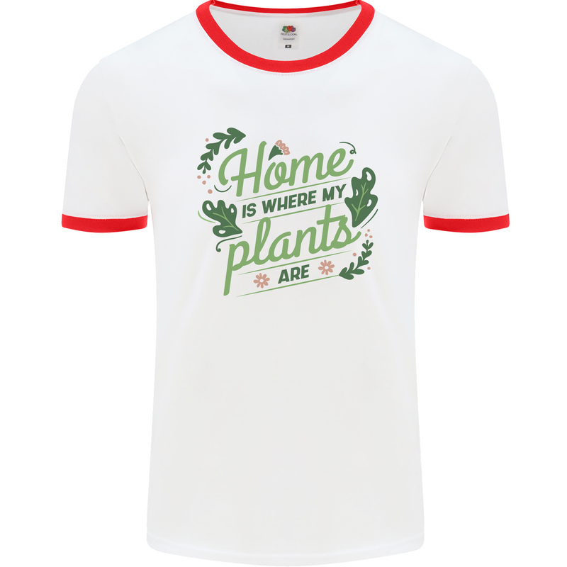 Home is Where My Plants Are Funny Gardening Mens Ringer T-Shirt White/Red