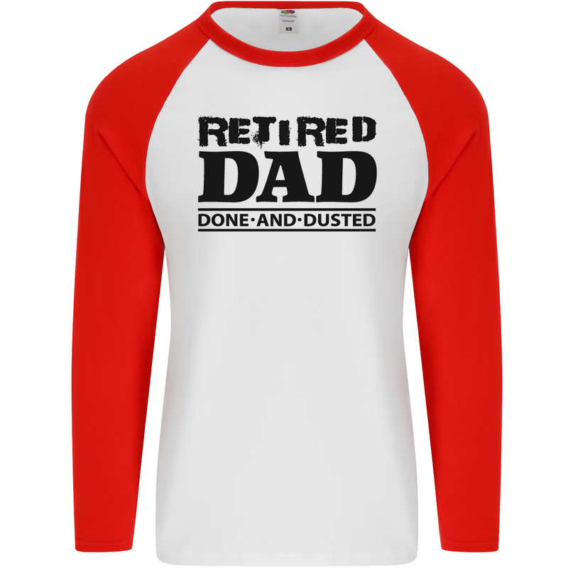 Retired Dad Done and Dusted Retirement Mens L/S Baseball T-Shirt White/Red