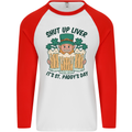 St Patricks Day Shut Up Liver Beer Alcohol Funny Mens L/S Baseball T-Shirt White/Red