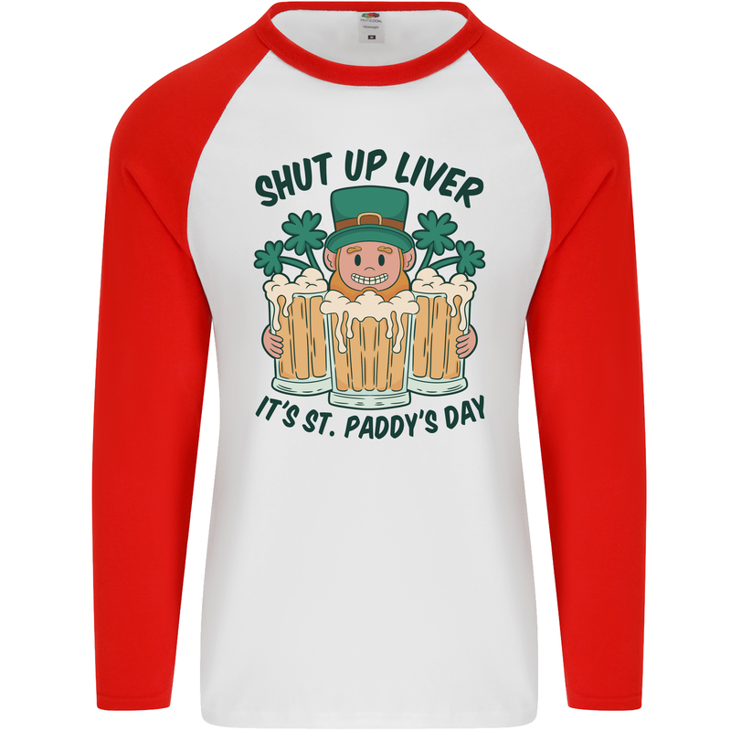St Patricks Day Shut Up Liver Beer Alcohol Funny Mens L/S Baseball T-Shirt White/Red