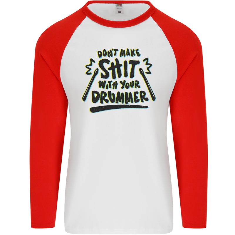 Don't Make Sh!t With Your Drummer Mens L/S Baseball T-Shirt White/Red