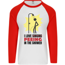I Love Peeing in the Shower Funny Rude Mens L/S Baseball T-Shirt White/Red