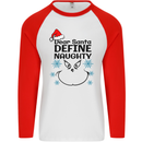 Dear Santa, Define Naughty Christmas Funny Mens L/S Baseball T-Shirt White/Red