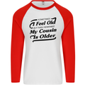 My Cousin is Older 30th 40th 50th Birthday Mens L/S Baseball T-Shirt White/Red