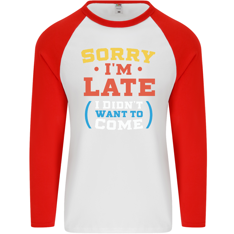 Sorry I'm Late Funny Slogan Distressed Mens L/S Baseball T-Shirt White/Red