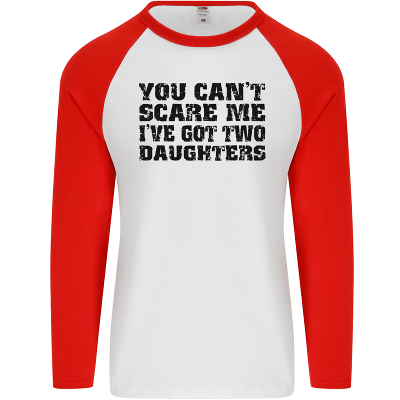 Can't Scare Me Two Daughters Father's Day Mens L/S Baseball T-Shirt White/Red