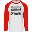 Teacher Attitude Funny Teaching Games PE Geography Mens L/S Baseball T-Shirt White/Red