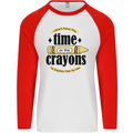 The Time or Crayons Funny Sarcastic Slogan Mens L/S Baseball T-Shirt White/Red