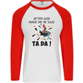 After God Made Me He Said TA DA Funny Mens L/S Baseball T-Shirt White/Red