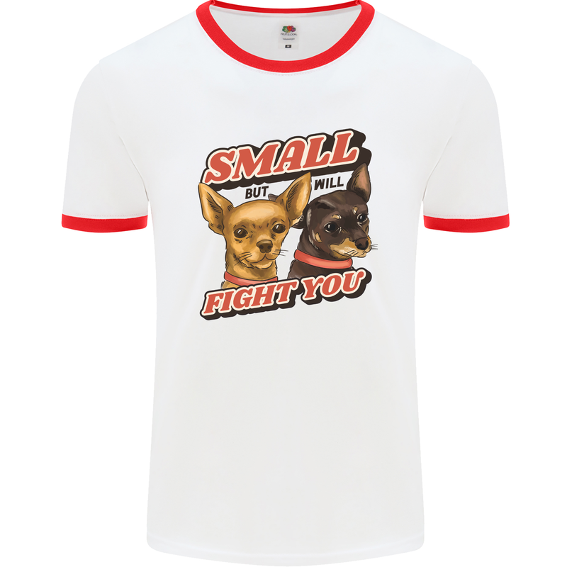 Chihuahua Small But I Will Fight You Dog Mens Ringer T-Shirt White/Red