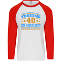 40th Birthday Turning 40 Is Great Year Old Mens L/S Baseball T-Shirt White/Red