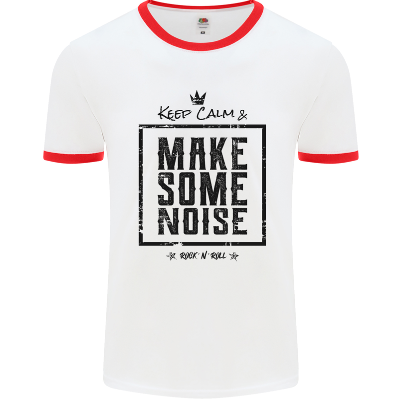 Keep Calm & Make Some Noise Rock n Roll Mens Ringer T-Shirt White/Red