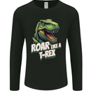 Roar Like a T-Rex Dinosaur Mens Long Sleeve T-Shirt Black