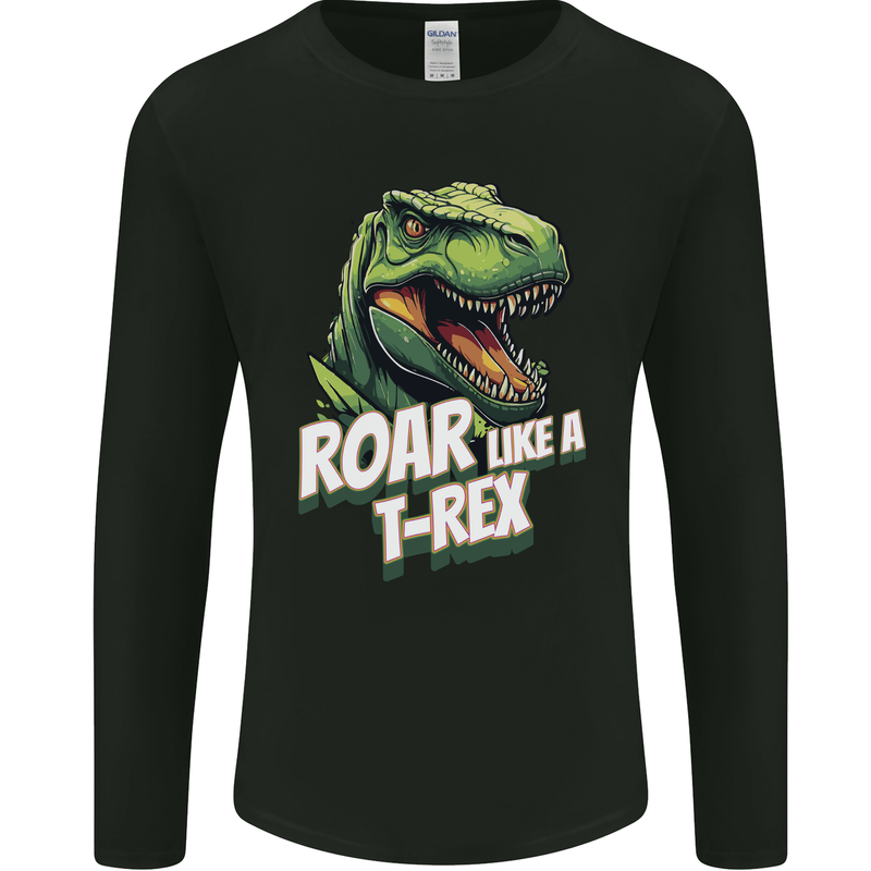 Roar Like a T-Rex Dinosaur Mens Long Sleeve T-Shirt Black