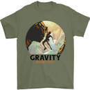 Rock Climbing Gravity Doesnt Exist Climber Mens T-Shirt 100% Cotton Military Green