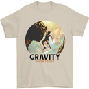 Rock Climbing Gravity Doesnt Exist Climber Mens T-Shirt 100% Cotton Sand
