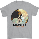 Rock Climbing Gravity Doesnt Exist Climber Mens T-Shirt 100% Cotton Sports Grey