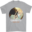 Rock Climbing Gravity Doesnt Exist Funny Climber Mens T-Shirt 100% Cotton Sports Grey