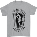 Rock Climbing Live to Climb  Climber Mens T-Shirt 100% Cotton Sports Grey