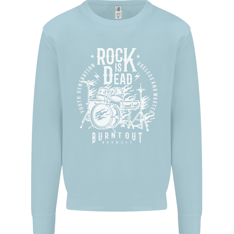 Rock is Dead Music Drummer Drumming Mens Sweatshirt Jumper Light Blue