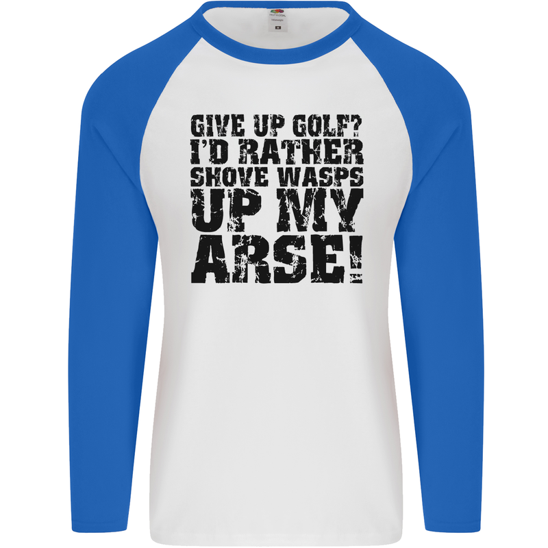 Give up Golf? Funny Golfing Golfer Mens L/S Baseball T-Shirt White/Royal Blue