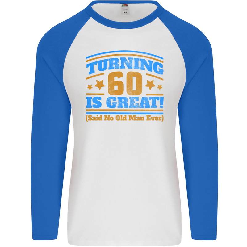 60th Birthday Turning 60 Is Great Year Old Mens L/S Baseball T-Shirt White/Royal Blue