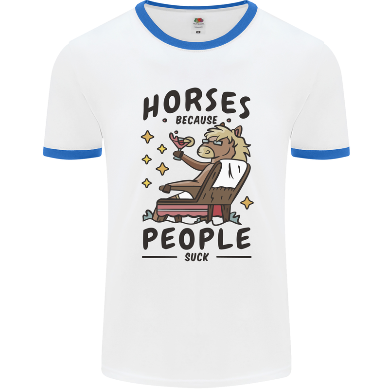 Horse Riding Because People Suck Equestrian Mens Ringer T-Shirt White/Royal Blue