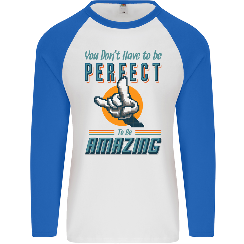 You Don't Have to Be Perfect to Be Amazing Mens L/S Baseball T-Shirt White/Royal Blue