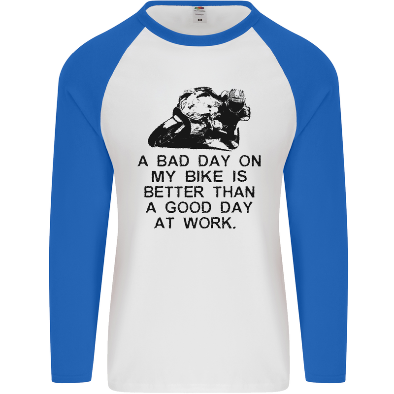 A Bad Day on My Bike Motorcycle Biker Mens L/S Baseball T-Shirt White/Royal Blue