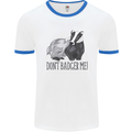 Don't Badger Me Funny Mens Ringer T-Shirt White/Royal Blue