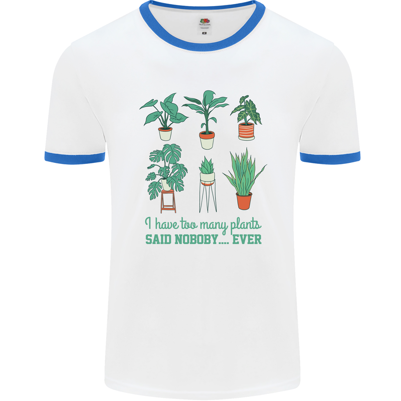 Too Many Plants Funny Gardening Gardener Mens Ringer T-Shirt White/Royal Blue