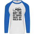 Get in Sit Down 4X4 Off Roading Road Funny Mens L/S Baseball T-Shirt White/Royal Blue
