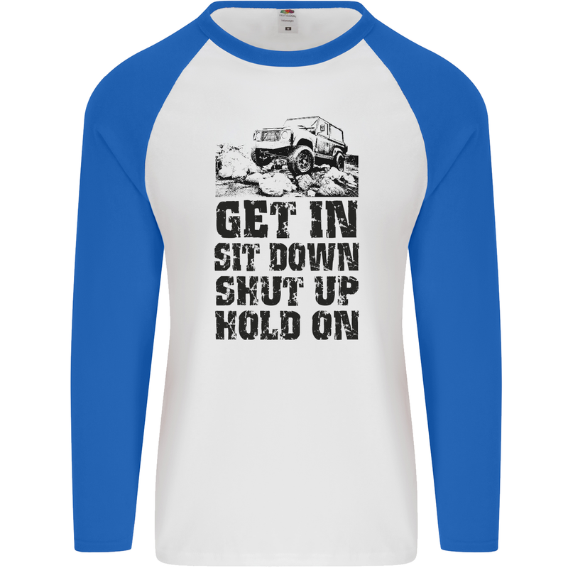 Get in Sit Down 4X4 Off Roading Road Funny Mens L/S Baseball T-Shirt White/Royal Blue