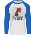 Stop Starring at My Cock Funny Rude Mens L/S Baseball T-Shirt White/Royal Blue