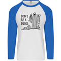 Be a Prick Funny Offensive Cactus Slogan Mens L/S Baseball T-Shirt White/Royal Blue