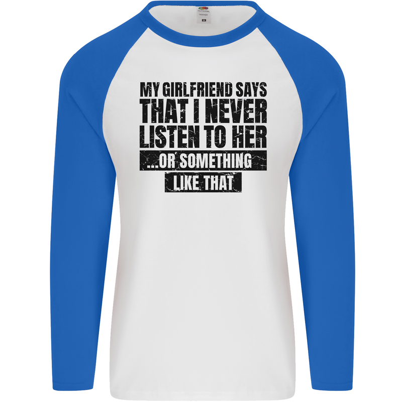 My Girlfriend Says I Never Funny Slogan Mens L/S Baseball T-Shirt White/Royal Blue