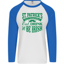 St. Patrick's Day Eat Drink Be Irish Beer Mens L/S Baseball T-Shirt White/Royal Blue