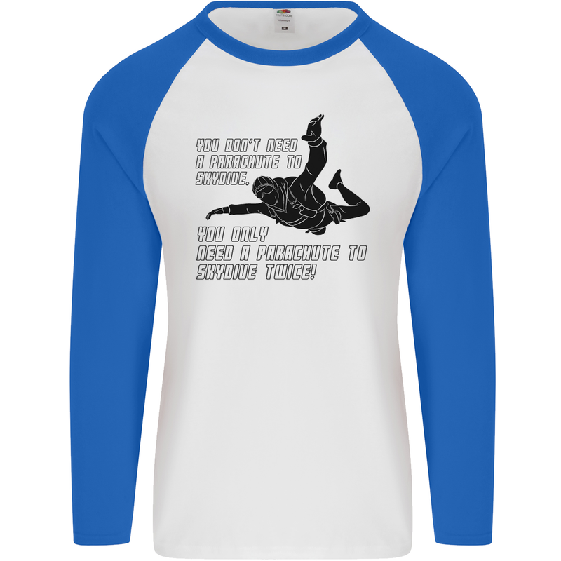 A Parachute to Skydive Twice Skydiver Funny Mens L/S Baseball T-Shirt White/Royal Blue